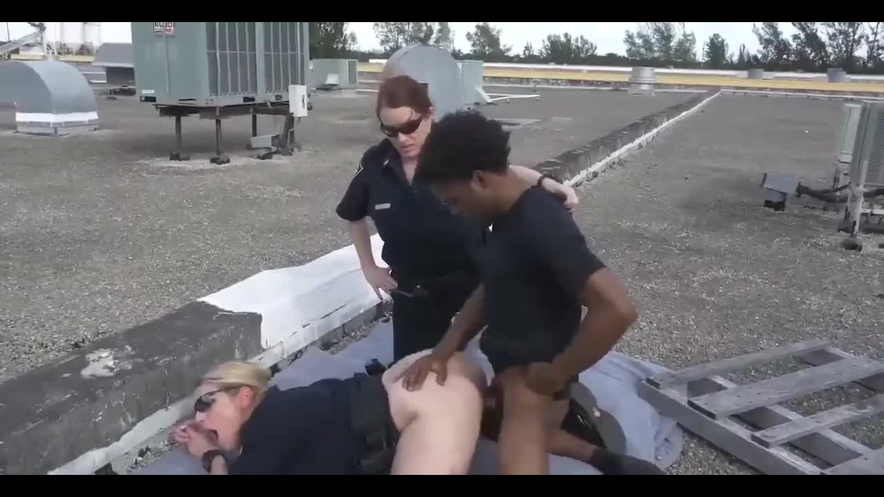 Watch Hot ladies police detained a black guy and publicly fucked him on the roof of the building. Full. Duration: 04:57 | ePornBabe.